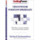 Gerhard Gschwandtner – Opanowanie podstaw sprzedaży. Wszystko, co musisz wiedzieć, aby zamknąć każdą sprzedaż