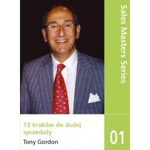 Sales Maters Series 01 Tony Gordon "13 kroków do dużej sprzedaży"